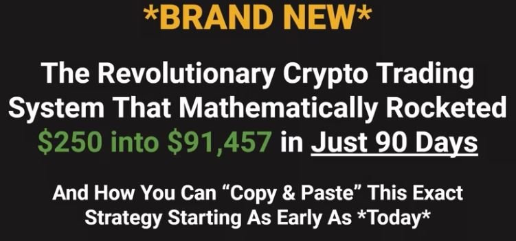 Uncover The Revolutionary Crypto Trading System That Mathematically Rocketed $250 Into $91,457in a Mere 90 Days…
